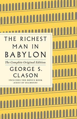 Richest Man in Babylon: The Complete Original Edition Plus Bonus Material - (A GPS Guide to Life) (Clason George S.)(Paperback)
