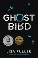 Ghost Bird (Fuller Lisa)(Paperback / softback)