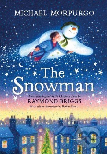 The Snowman - Michael Morpurgo, Robin Shaw (ilustrátor)