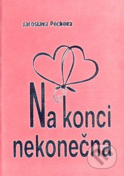 Na konci nekonečna - Jaroslava Pechová, Inka Delevová