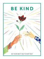 Be Kind - Be Your Best Self Every Day(Pevná vazba)