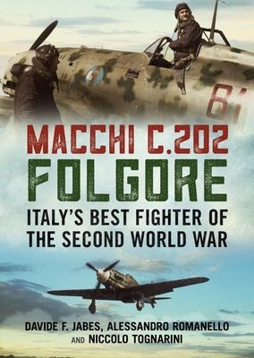 Macchi C.202 Folgore - Italy's Best Fighter of the Second World War (Jabes Davide F.)(Pevná vazba)