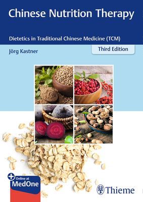 Chinese Nutrition Therapy - Dietetics in Traditional Chinese Medicine (TCM) (Kastner Joerg)(Paperback / softback)