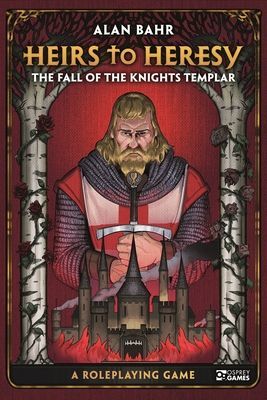Heirs to Heresy: The Fall of the Knights Templar - A Roleplaying Game (Bahr Alan)(Pevná vazba)