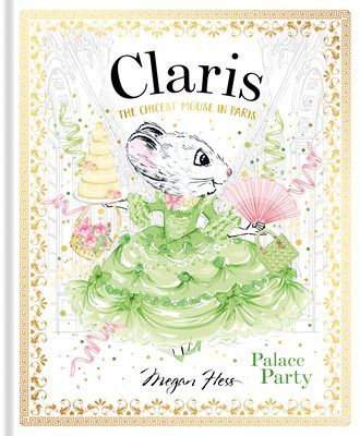 Claris: Palace Party - The Chicest Mouse in Paris (Hess Megan)(Pevná vazba)