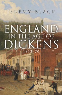 England in the Age of Dickens - 1812-70 (Black Jeremy)(Pevná vazba)
