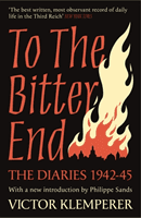 To The Bitter End - The Diaries of Victor Klemperer 1942-45 (Klemperer Victor)(Paperback / softback)