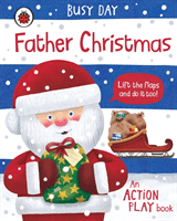 Busy Day: Father Christmas - An action play book (Green Dan)(Board book)