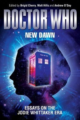 Doctor Who - New Dawn - Essays on the Jodie Whittaker Era(Pevná vazba)