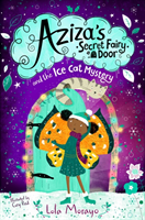 Aziza's Secret Fairy Door and the Ice Cat Mystery (Morayo Lola)(Paperback / softback)