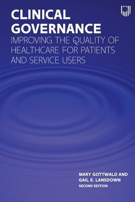 Clinical Governance: Improving the quality of healthcare for patients and service users (Gottwald Mary)(Paperback / softback)