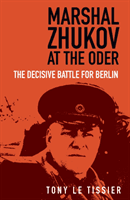 Marshal Zhukov at the Oder - The Decisive Battle for Berlin (Tissier Tony)(Paperback / softback)