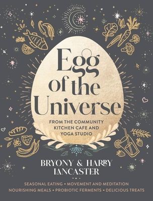 Egg of the Universe - From the community kitchen cafe and yoga studio (Lancaster Bryony)(Pevná vazba)