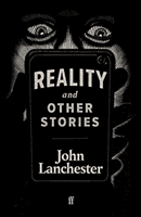 Reality, and Other Stories (Lanchester John)(Paperback / softback)