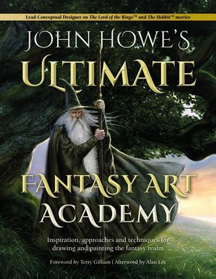 John Howe's Ultimate Fantasy Art Academy - Inspiration, approaches and techniques for drawing and painting the fantasy realm (Howe John)(Paperback / softback)