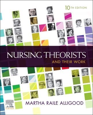 Nursing Theorists and Their Work (Alligood Martha Raile PhD RN ANEF (Professor and Director PhD program College of Nursing East Carolina University Greenville NC USA))(Paperback / softback)