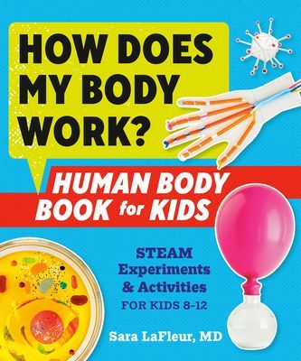 How Does My Body Work? Human Body Book for Kids (Sara LaFleur MD)(Paperback)