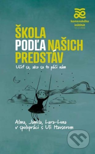 Škola podľa našich predstáv - Alma de Zárateová, Jamila Tresselová