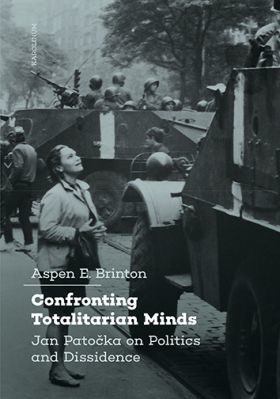 Confronting Totalitarian Minds: Jan Patočka on Politics and Dissidence - Aspen E. Brinton - e-kniha