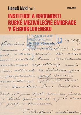 Instituce a osobnosti ruské meziválečné emigrace v Československu - Hanuš Nykl - e-kniha