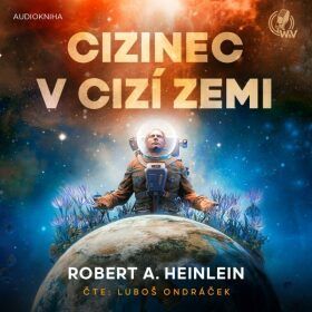 Cizinec v cizí zemi - Robert A. Heinlein - audiokniha