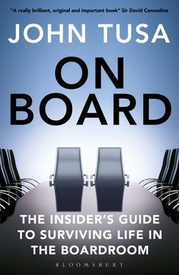 On Board - The Insider's Guide to Surviving Life in the Boardroom (Tusa John)(Paperback / softback)