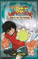 Tiger Warrior: War of the Fox Demons - Book 2 (M.Chan)(Paperback / softback)