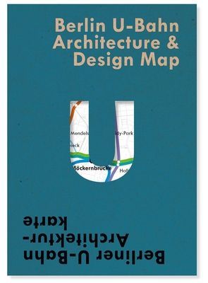 Berlin U-Bahn Architecture & Design Map - Berliner U-Bahn Architekturkarte (Pfeiffer-Kloss Verena)(Sheet map, folded)