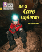 Be a Cave Explorer - Phase 5 (Baker Catherine)(Paperback / softback)