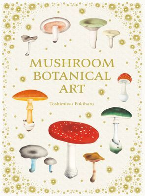 Mushroom Botanical Art (International PIE)(Pevná vazba)