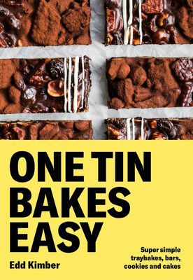 One Tin Bakes Easy - Foolproof cakes, traybakes, bars and bites from gluten-free to vegan and beyond (Kimber Edd)(Pevná vazba)