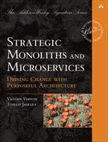 Strategic Monoliths and Microservices - Driving Innovation Using Purposeful Architecture (Vernon Vaughn)(Paperback / softback)