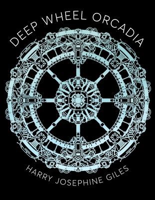 Deep Wheel Orcadia - A Novel (Giles Harry Josephine)(Paperback / softback)