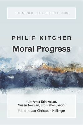 Moral Progress (Kitcher Philip (John Dewey Professor Emeritus of Philosophy John Dewey Professor Emeritus of Philosophy Columbia University))(Pevná vazba)