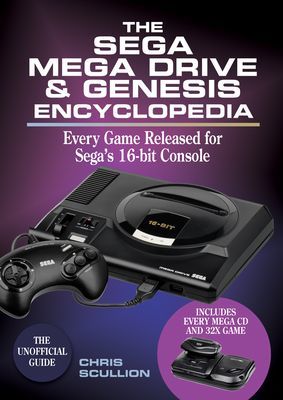 Sega Mega Drive & Genesis Encyclopedia - Every Game Released for Sega's 16-bit Console (Scullion Chris)(Pevná vazba)