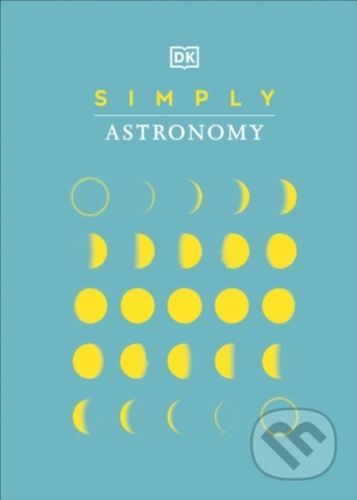 Simply Astronomy - Dorling Kindersley
