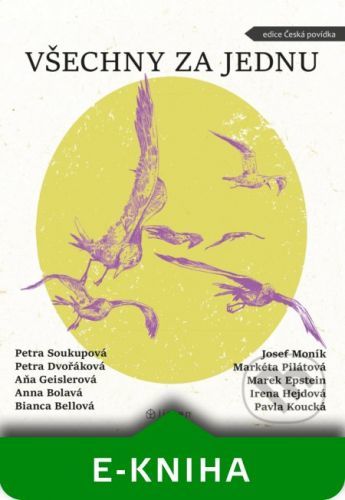 Všechny za jednu - Petra Soukupová, Petra Dvořáková, Aňa Geislerová, Anna Bolavá, Bianca Bellová, Josef Moník