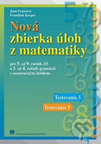 Nová zbierka úloh z matematiky - Jana Fraasová, František Kosper