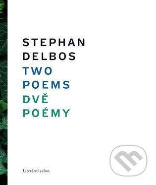 Two Poems/ Dvě poémy - Stephan Delbos