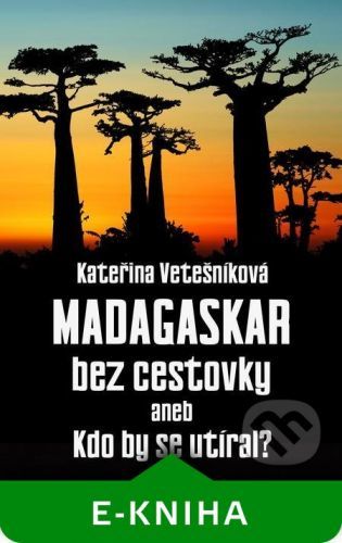 Madagaskar bez cestovky - Kateřina Vetešníková