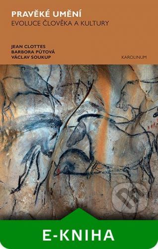 Pravěké umění - Jean Clottes, Barbora Půtová, Václav Soukup