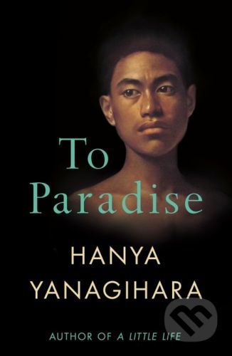 To Paradise - Hanya Yanagihara