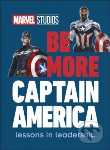 Marvel Studios: Be More Captain America - Dorling Kindersley