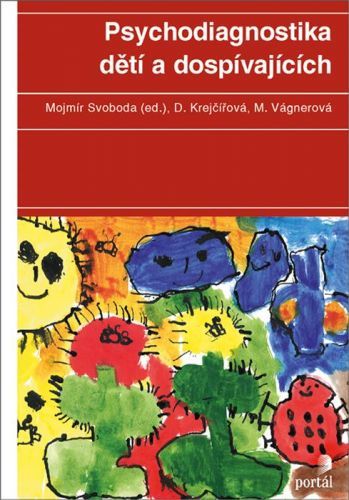 Psychodiagnostika dětí a dospívajících - Svoboda Mojmír, Brožovaná