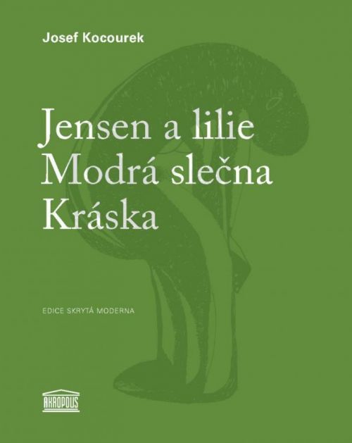 Jensen a lilie / Modrá slečna / Kráska - Kocourek Josef, Vázaná