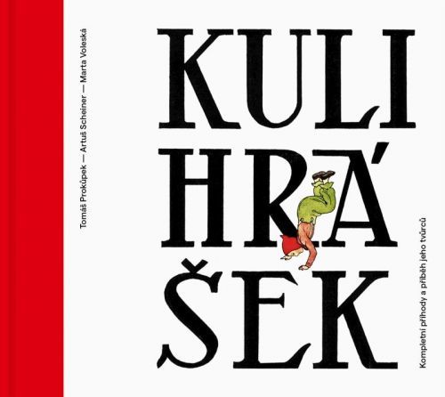 Kulihrášek - Kompletní příhody a příběh jeho tvůrců - kolektiv autorů, Tomáš Prokůpek, Vázaná