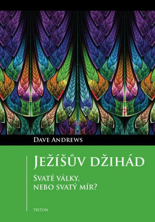 Ježíšův džihád - Svaté války, nebo svatý mír? - Andrews Dave, Brožovaná