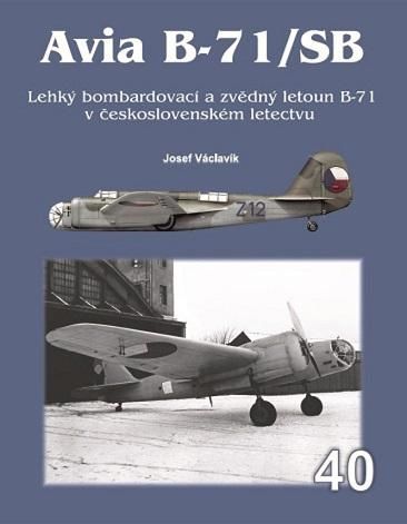 Avia B-71/SB - Lehký bombardovací a zvědný letoun B-71 v československém letectvu - Václavík Josef, Vázaná