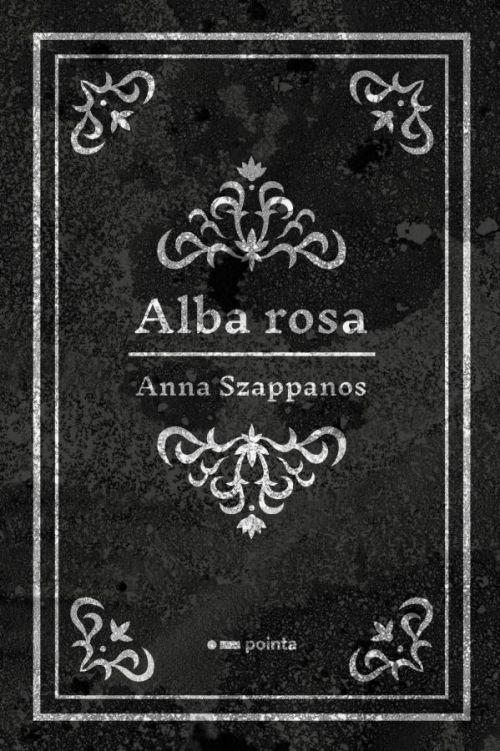 Alba rosa - Anna Szappanos, Brožovaná