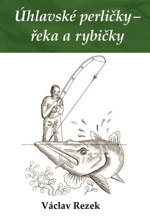 Úhlavské perličky - řeka a rybičky - Rezek Václav, Vázaná